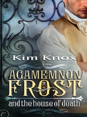 cover image of Agamemnon Frost and the House of Death
